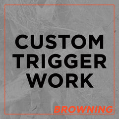 Browning - Custom Trigger Work