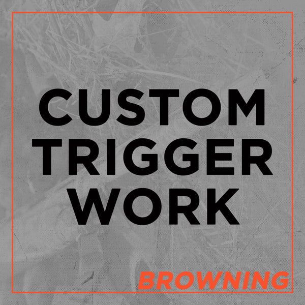 Browning - Custom Trigger Work