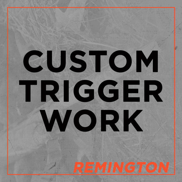 Remington - Custom Trigger Work