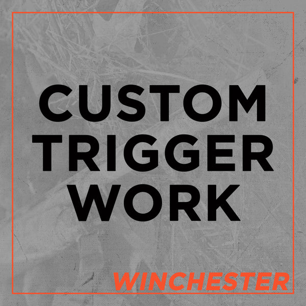 Winchester - Custom Trigger Work