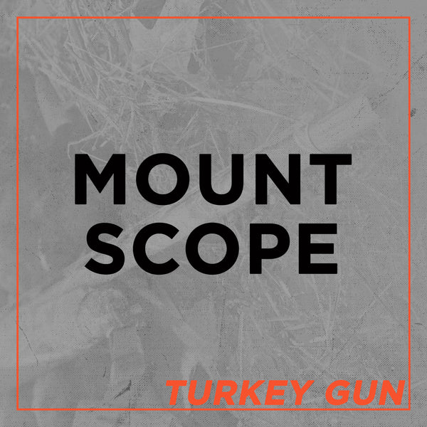 Mount Scope - Turkey Gun