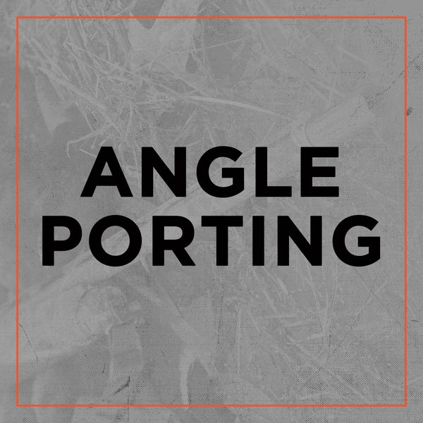 Angle Porting
